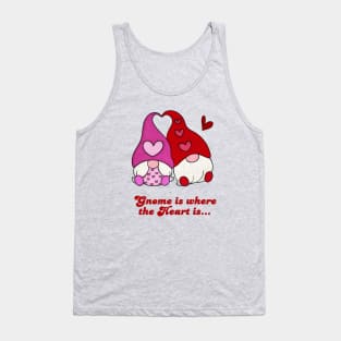 Gnome is where the Heart is Tank Top